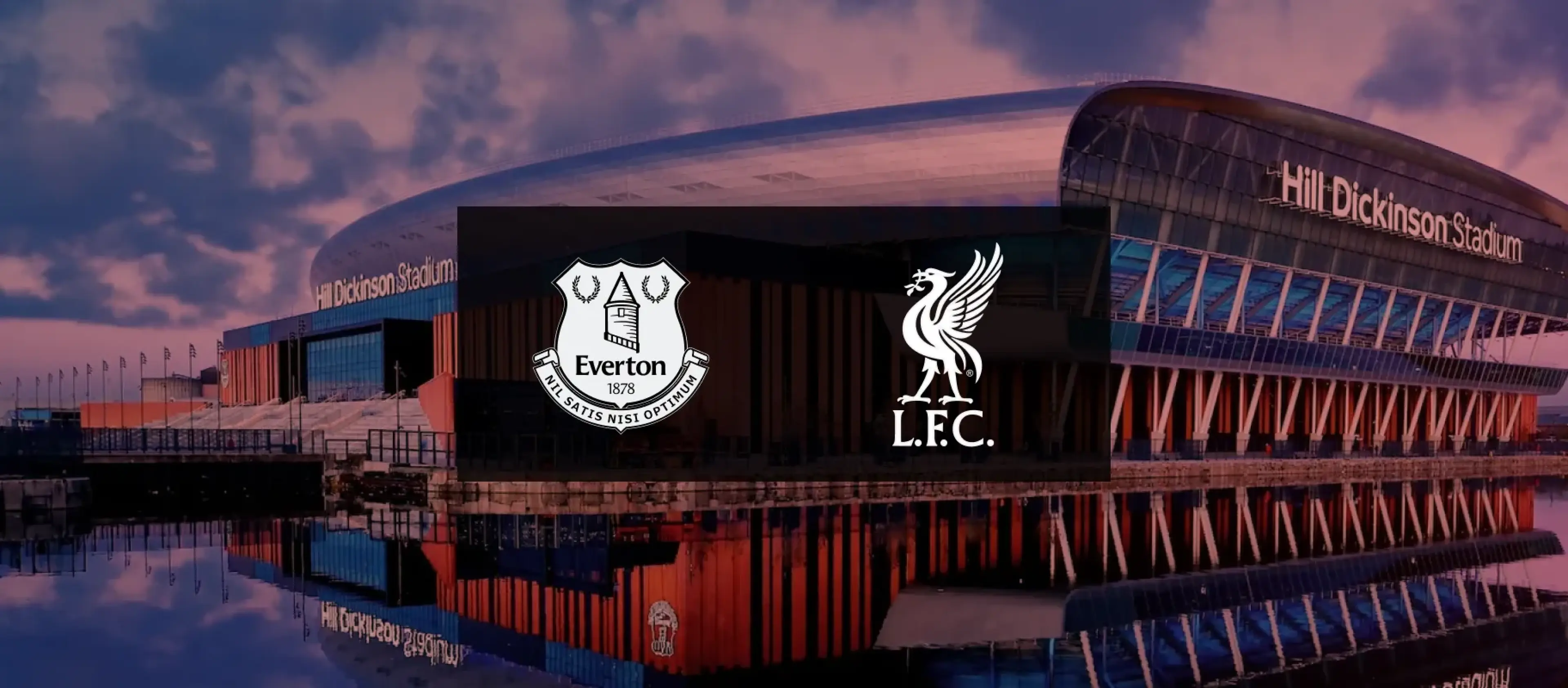 El previo - Fecha 33: Everton (Hill Dickinson Stadium)